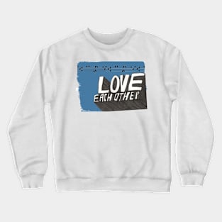 Love Each Other - Black Lives Matter Crewneck Sweatshirt
